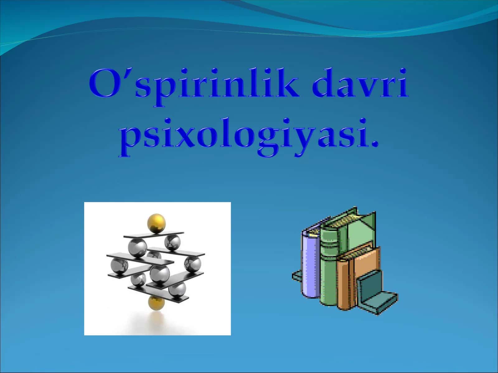 Ilk o’spirinlik davrida aqliy rivojlanish