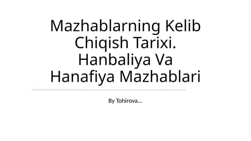 Mazhablarning Kelib Chiqish Tarixi. Hanbaliya Va Hanafiya Mazhablari