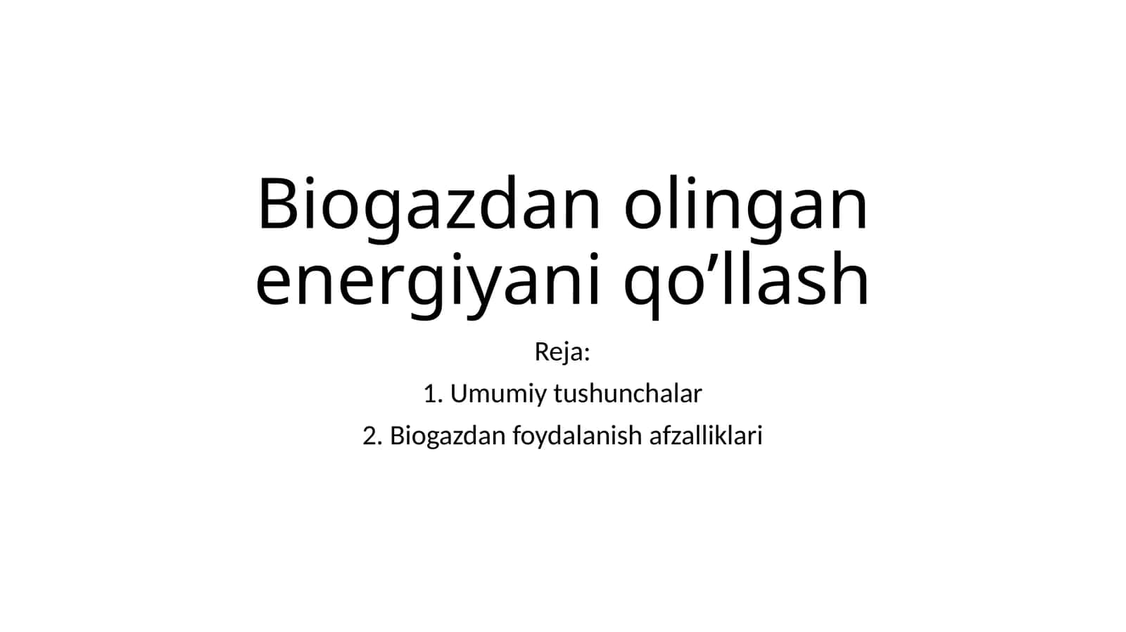 Biogazdan olingan energiyani qo’llash
