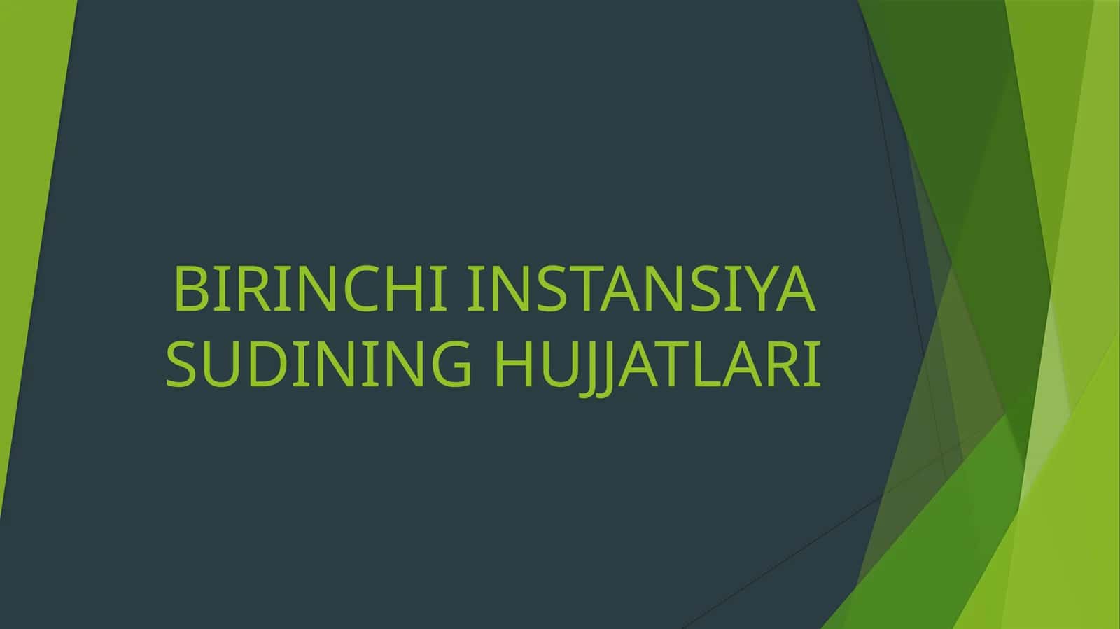 BIRINCHI INSTANSIYA SUDINING HUJJATLARI