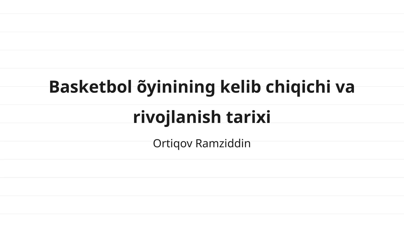 Basketbol õyinining kelib chiqichi va rivojlanish tarixi