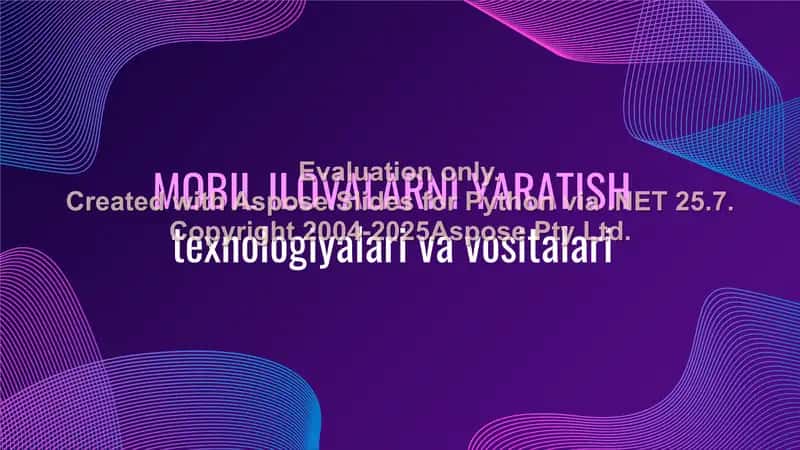 Mobil ilovalarni yaratish texnologiyalari va vositalari