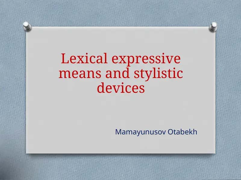 Lexical expressive means and stylistic devices