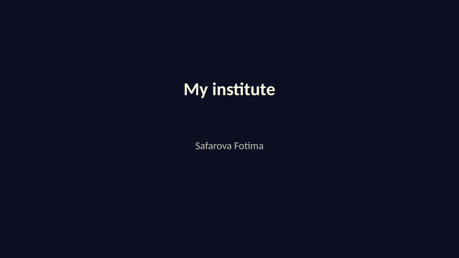 History and Foundation of My Institute