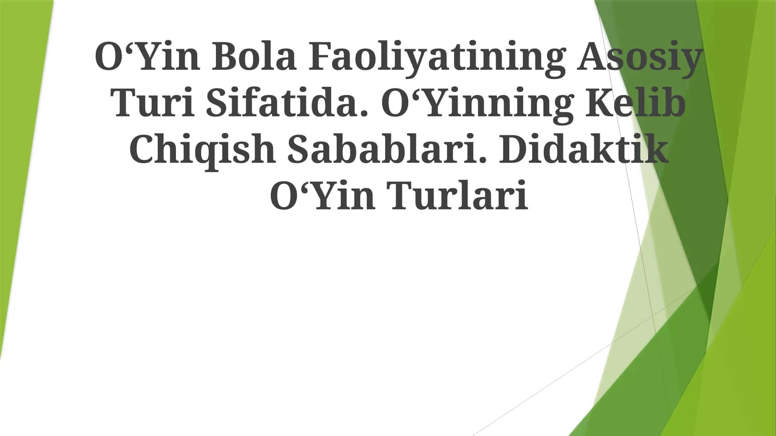 OʻYin Bola Faoliyatining Asosiy Turi Sifatida. OʻYinning Kelib Chiqish Sabablari. DidaktikOʻYinTurlari
