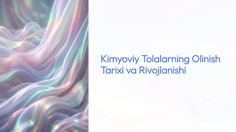 Kimyoviy Tolalarning Olinish Tarixi va Rivojlanishi