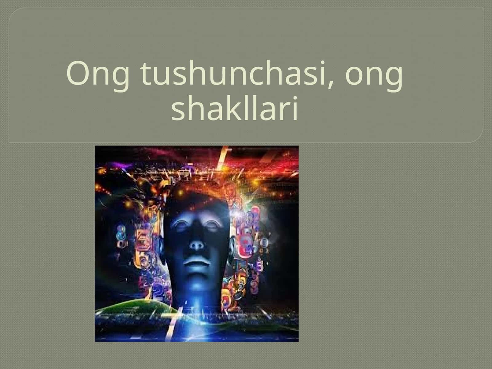 Ong tushunchasi, ong shakllari