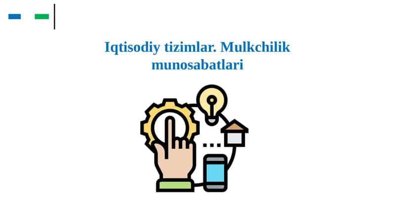 Iqtisodiy tizimlar.Mulkchilik munosabatlari