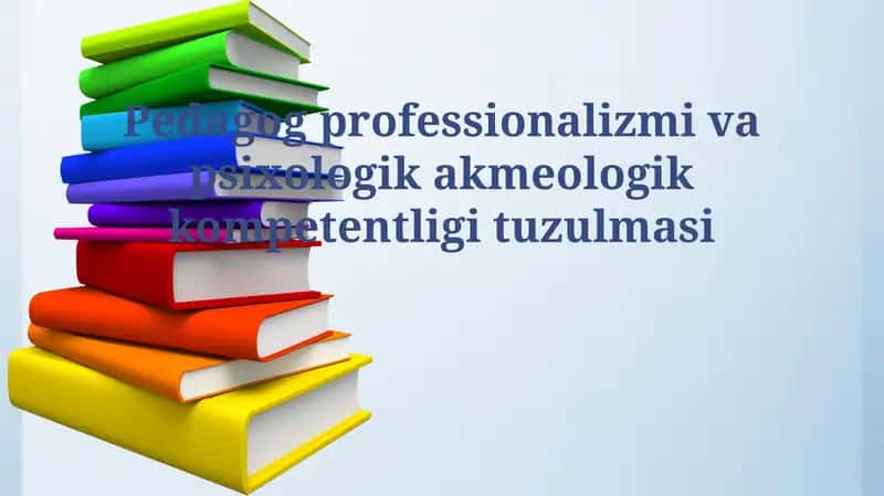 Pedagog professionalizmi va psixologik akmeologik kompetentligi tuzulmasi