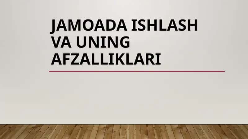 Jamoada ishlash va uning afzalliklari