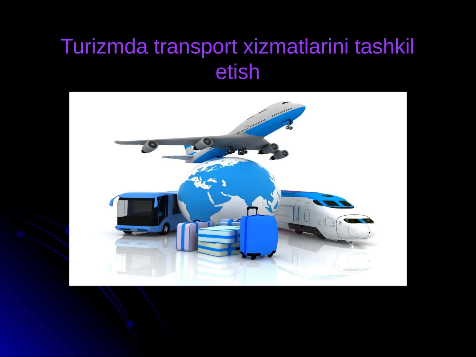 Turizmda transport xizmatlarini tashkil etish