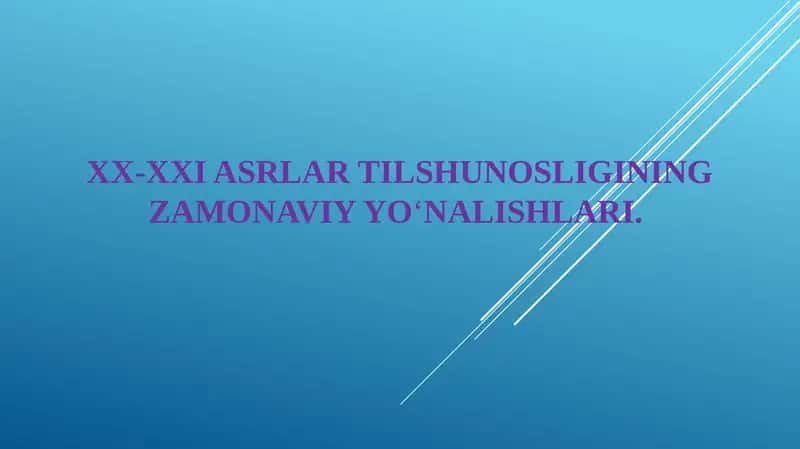 XX-XXI asrlar tilshunosligining zamonaviy yo‘nalishlari