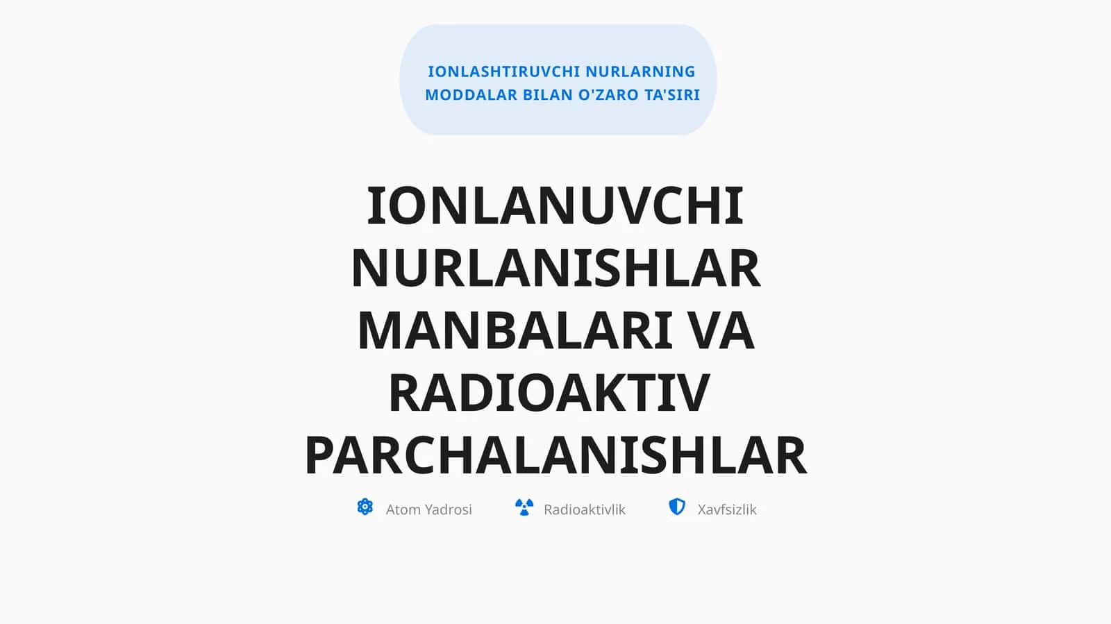 Ionlanuvchi nurlanishlar manbalari va radioaktiv parchalanishlar | Fizika prezentatsiya PPT