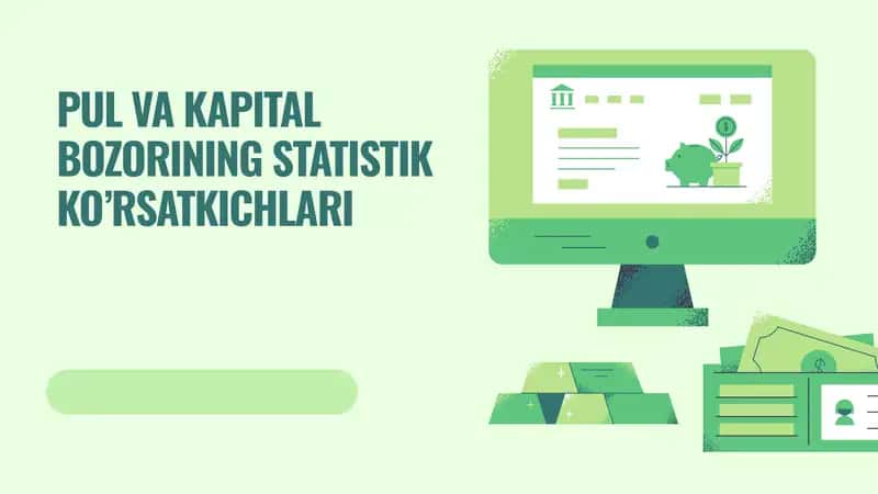PUL VA KAPITAL BOZORINING STATISTIK KO’RSATKICHLARI