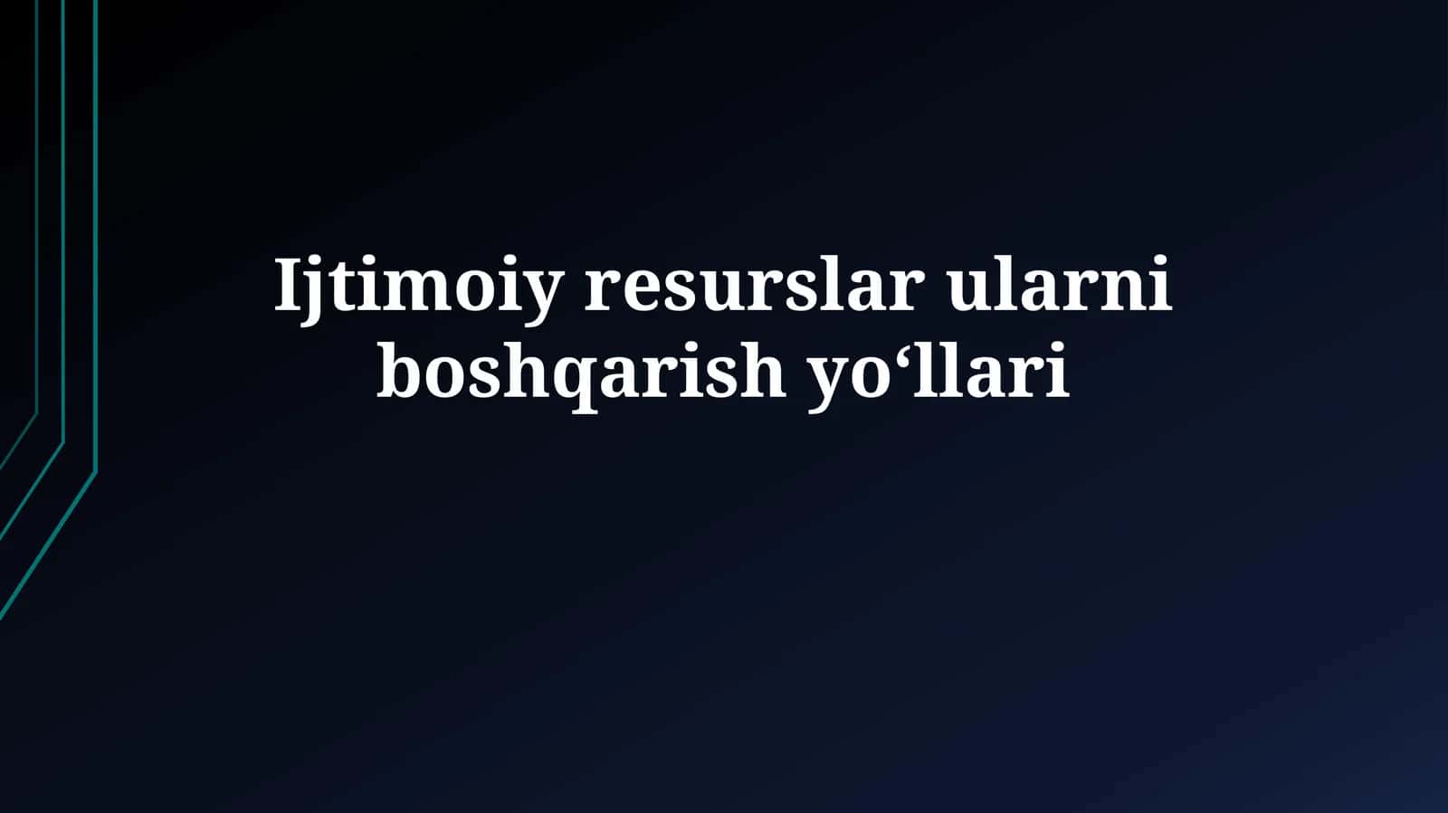 Ijtimoiy resurslar ularniboshqarishyoʻllari