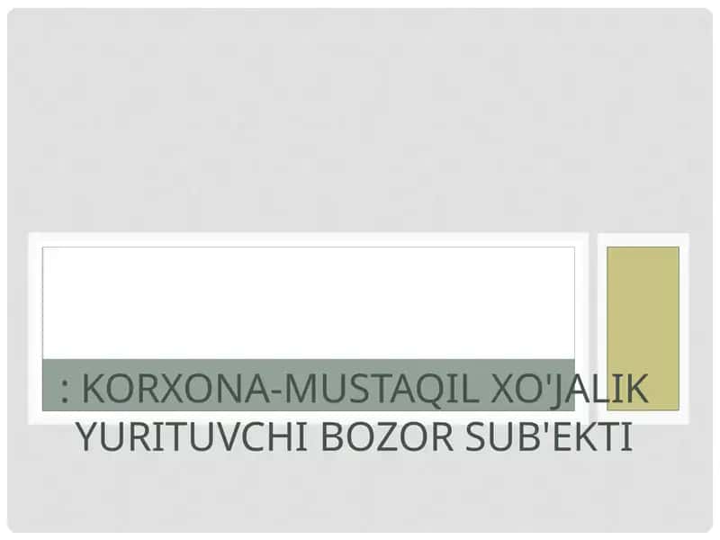 Korxona-Mustaqil XO'jalik Yurituvchi Bozor Sub'ekti