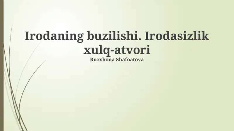 Irodaning buzilishi. Irodasizlik xulq-atvori
