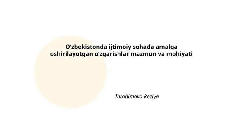 Oʻzbekistonda ijtimoiy sohada amalga oshirilayotgan oʻzgarishlar mazmun va mohiyati