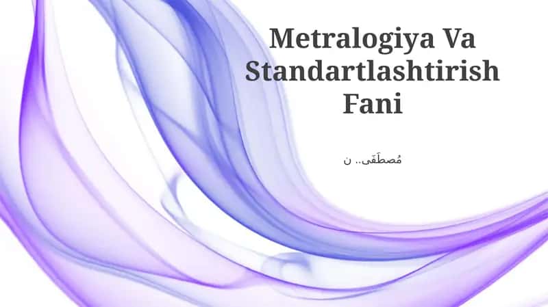 Metrologiya Va Standartlashtirish Fani