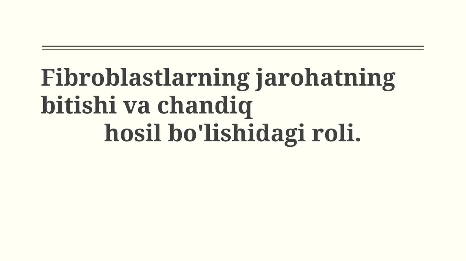 Fibroblastlarning jarohatning bitishi va chandiq hosil bo'lishidagiroli