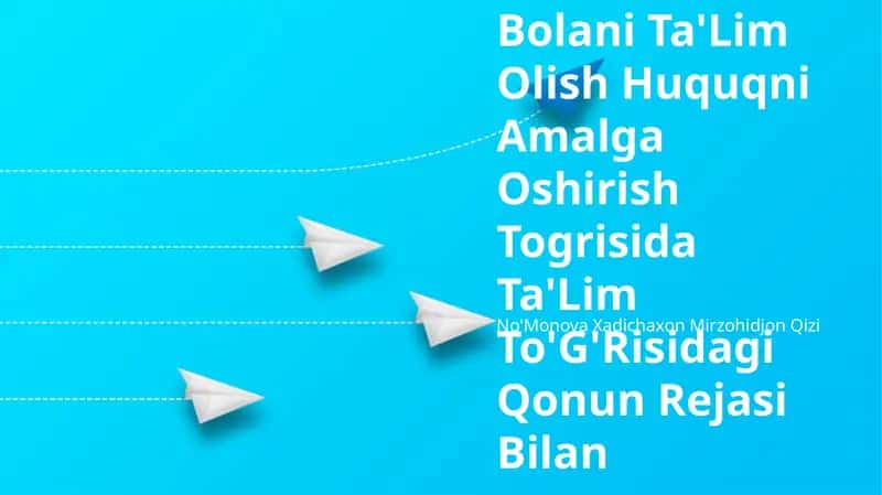 Bolani Ta'Lim Olish Huquqni Amalga Oshirish Togrisida Ta'Lim To'G'Risidagi Qonun Rejasi Bilan