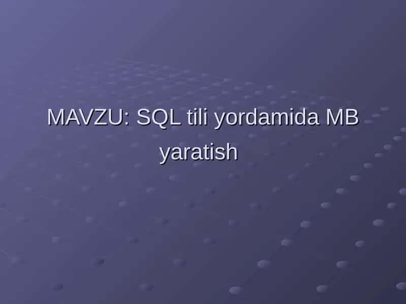 SQL tili yordamida MB yaratish