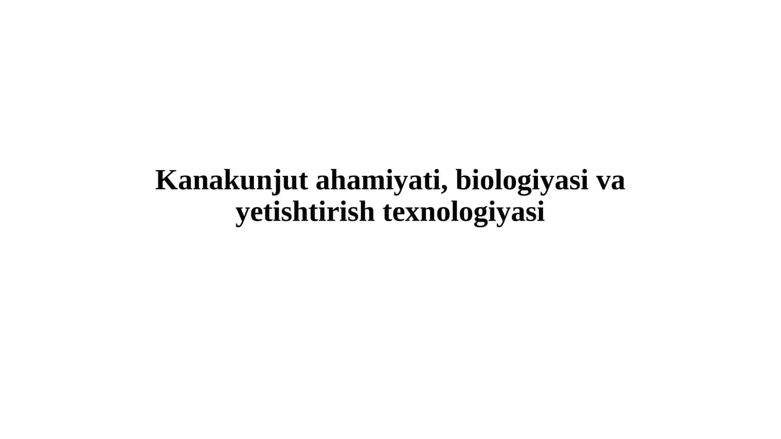 Kanakunjutahamiyati, biologiyasi va yetishtirish texnologiyasi