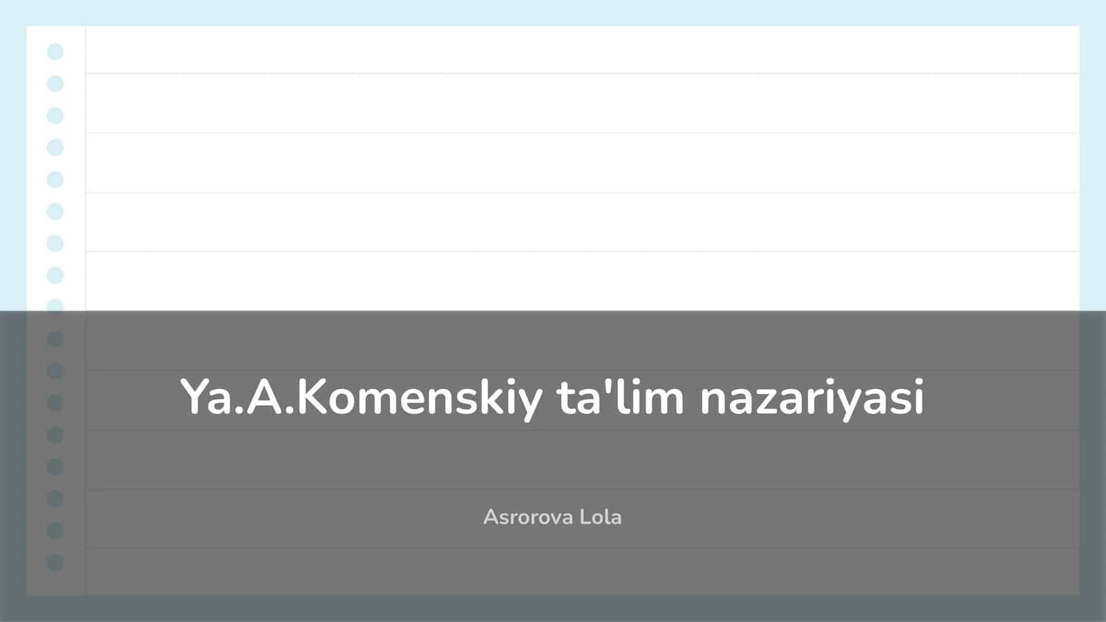 Ya.A.Komenskiy ta'lim nazariyasi