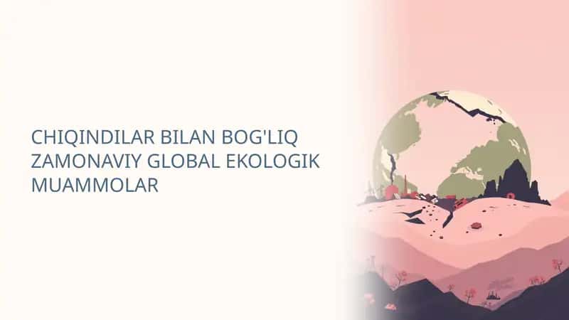 CHIQINDILAR-BILAN-BOGLIQ-ZAMONAVIY-GLOBAL-EKOLOGIK-MUAMMOLAR