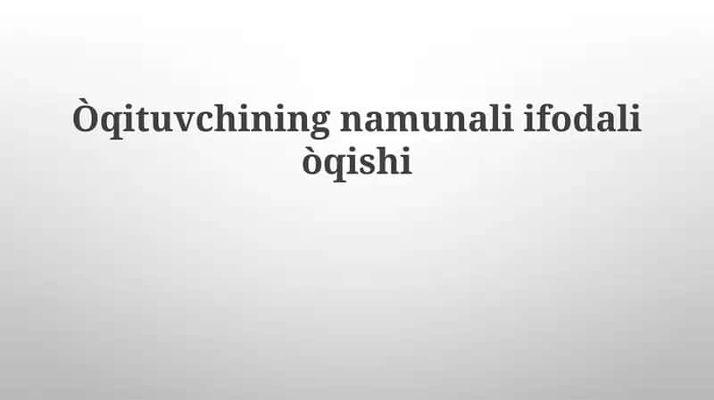 O'qituvchining namunali ifodali o'qishi