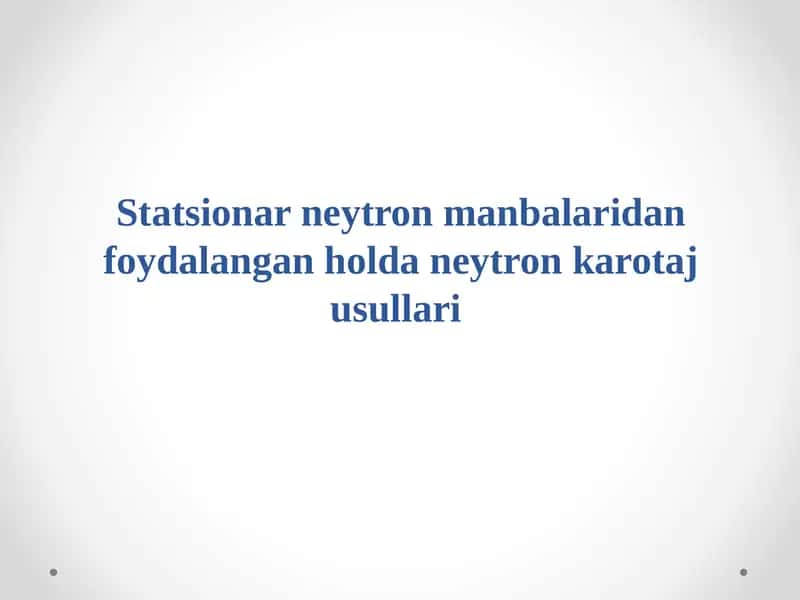 Statsionar neytron manbalaridan foydalangan holda neytron karotajus ullari