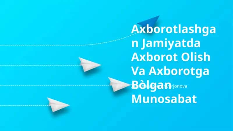 Axborotlashgan Jamiyatda Axborot Olish Va Axborotga Bòlgan Munosabat