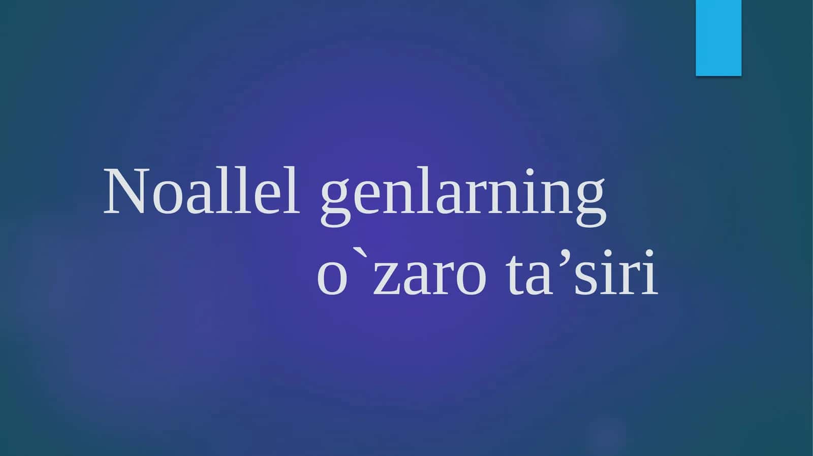 Noallelgenlarningo`zarota’siri