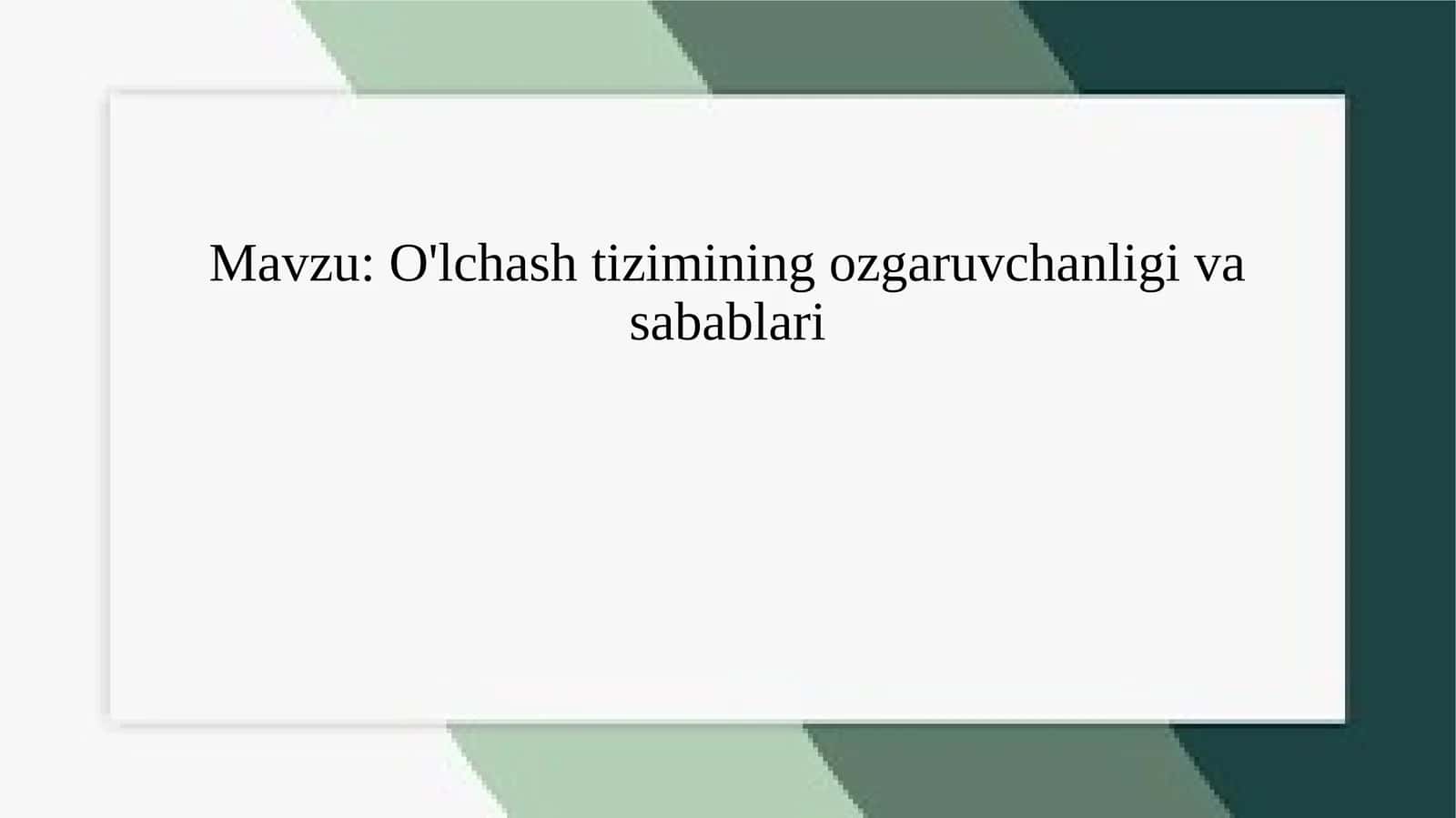 O'lchashtizimining ozgaruvchanligi va sabablari