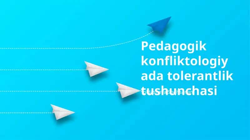 Pedagogik konfliktologiyada tolerantlik tushunchasi
