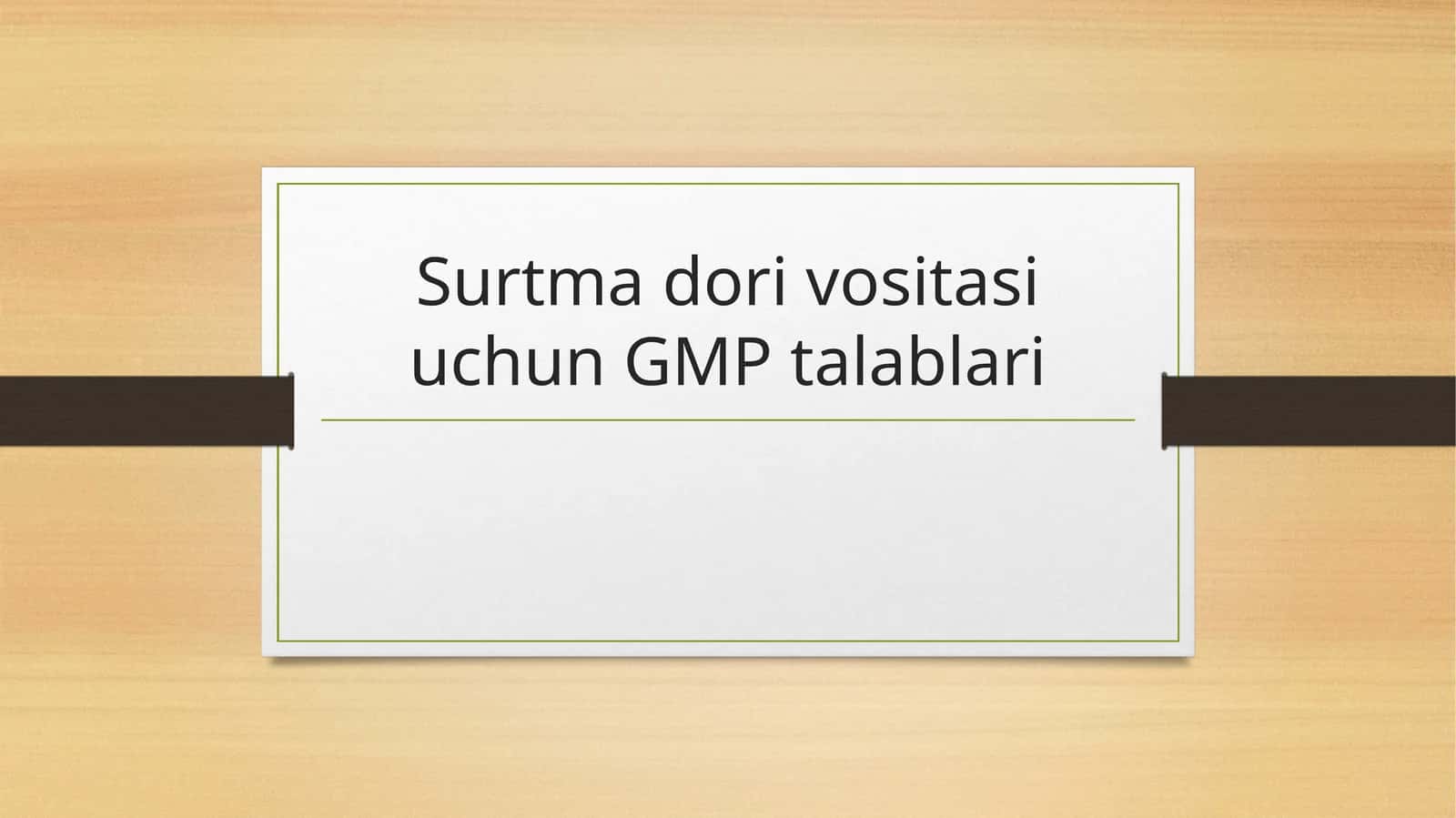 Surtma dori vositasi uchun GMP talablari