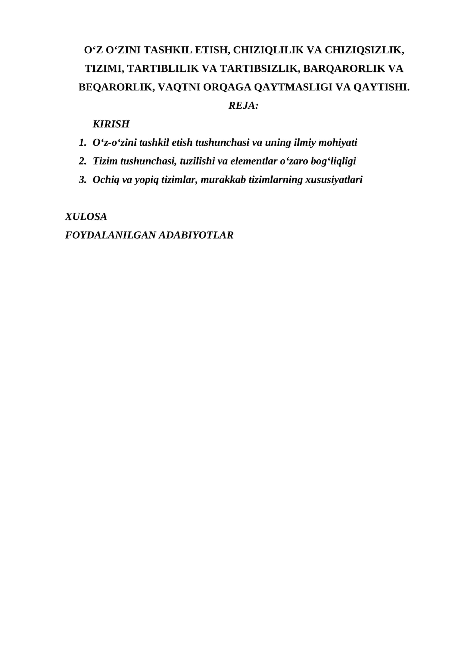 O‘Z O‘ZINI TASHKIL ETISH, CHIZIQLILIK VA CHIZIQSIZLIK, TIZIMI, TARTIBLILIK VA TARTIBSIZLIK, BARQARORLIK VA BEQARORLIK, VAQTNI ORQAGA QAYTMASLIGI VA QAYTISHI.