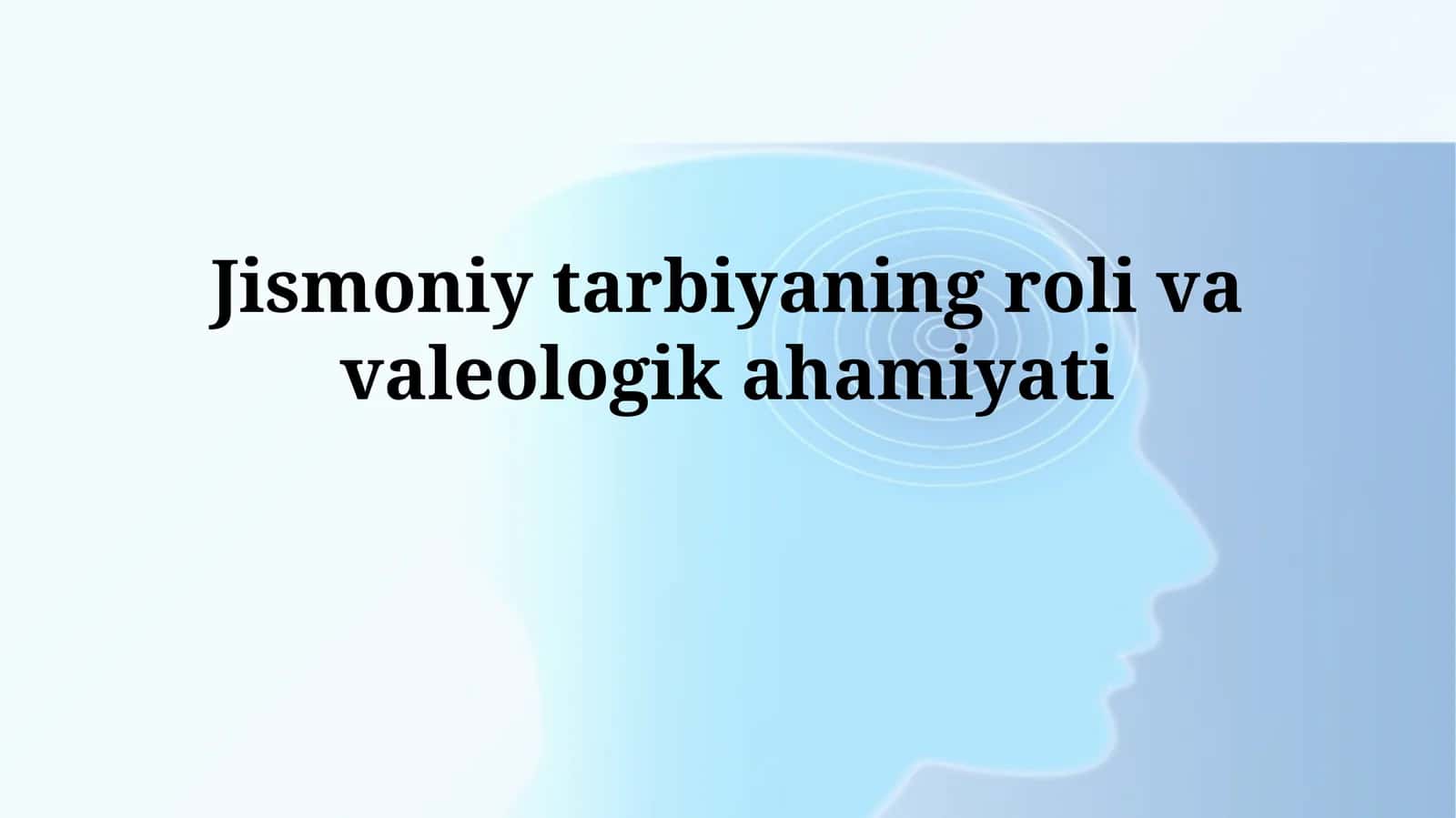 Jismoniy tarbiyaning roli vavaleologikahamiyati