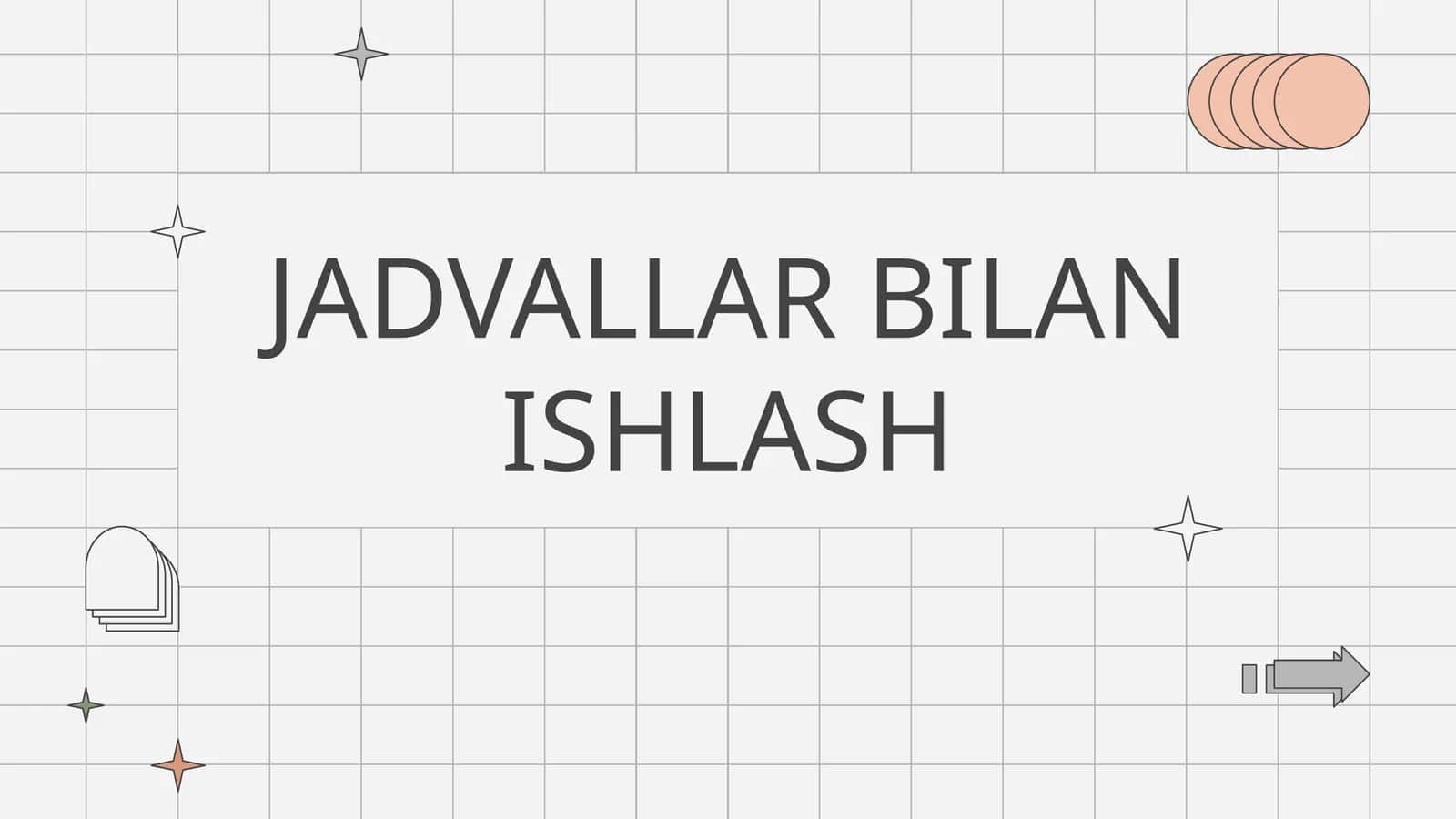 JADVALLAR BILAN ISHLASH