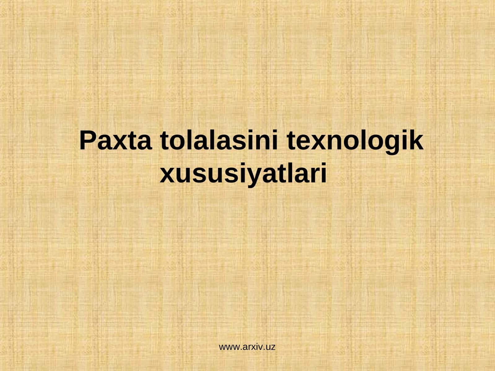 Paxta tolalasinitexnologik xususiyatlari