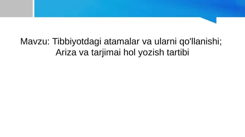 Tibbiyotdagi atamalar va ularni qo'llanishi. Ariza va tarjimai hol yozish tartibi