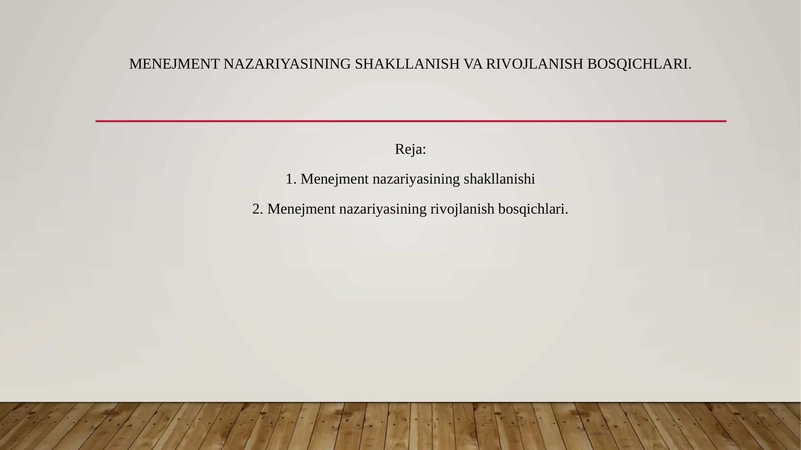 Menejment nazariyasining shakllanish va rivojlanish bosqichlari