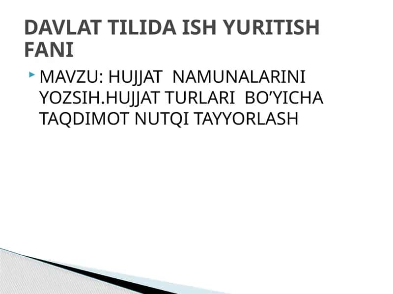 HUJJAT NAMUNALARINI YOZSIH.HUJJAT TURLARI BO’YICHA TAQDIMOT NUTQI TAYYORLASH