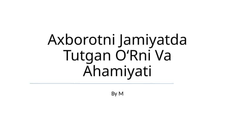 Axborotni Jamiyatda Tutgan O‘Rni Va Ahamiyati