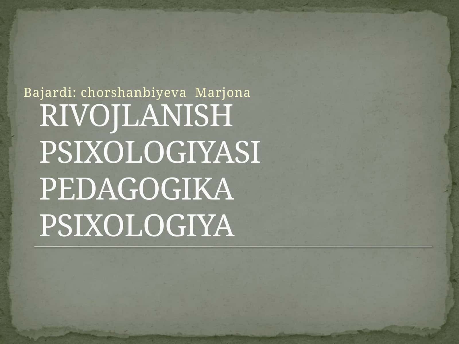 RIVOJLANISH PSIXOLOGIYASIPEDAGOGIKA PSIXOLOGIYA