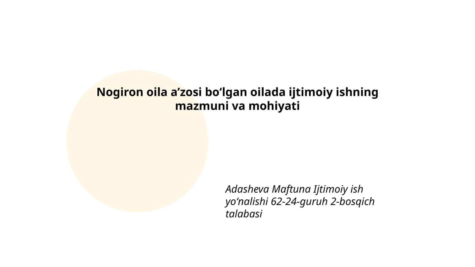 Nogiron oila a’zosi boʻlgan oilada ijtimoiy ishning mazmuni va mohiyati