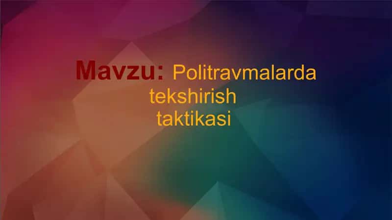 Politravmalarda tekshirish taktikasi