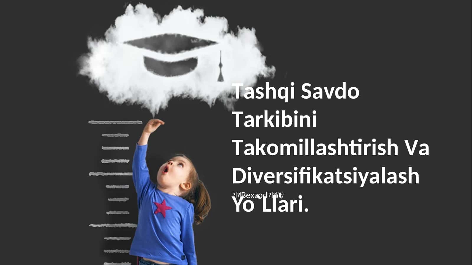 Tаshqi Sаvdо Tаrkibini Tаkоmillаshtirish Vа Divеrsifikаtsiyalаsh Yo`Llаri