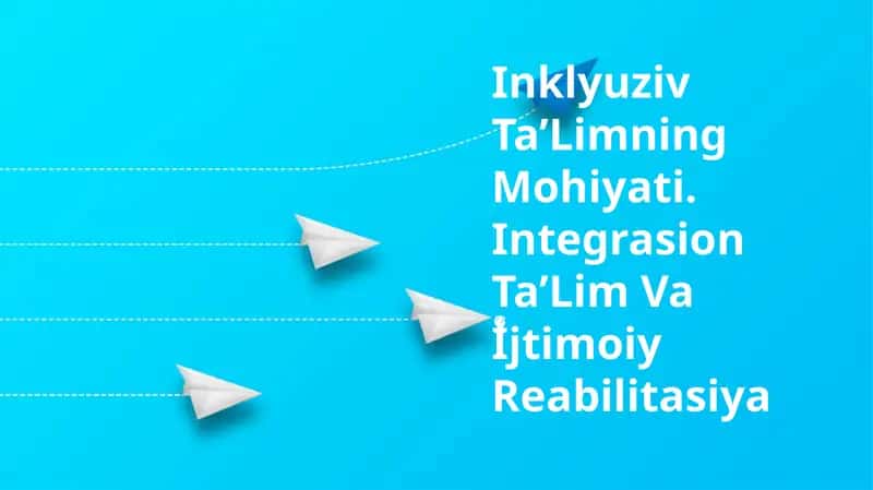Inklyuziv Ta’Limning Mohiyati