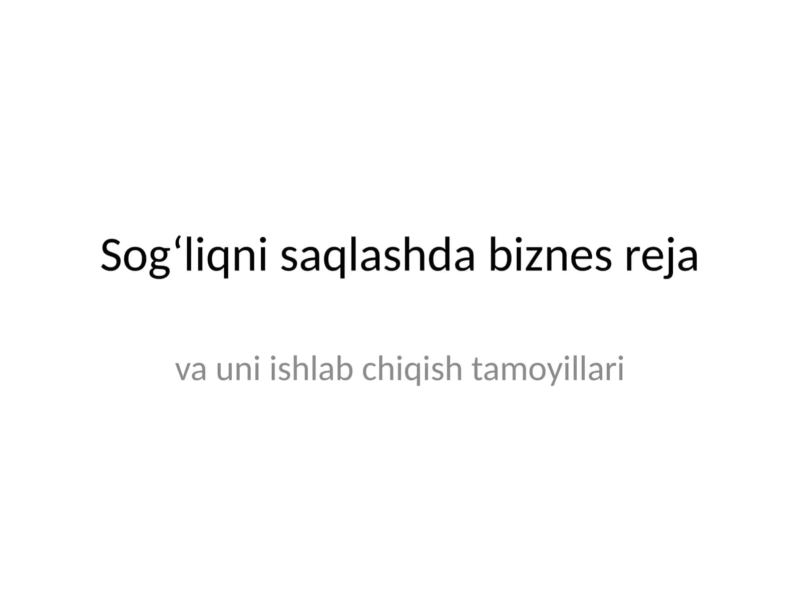 Sog‘liqni saqlashda biznes reja va uni ishlab chiqish tamoyillari